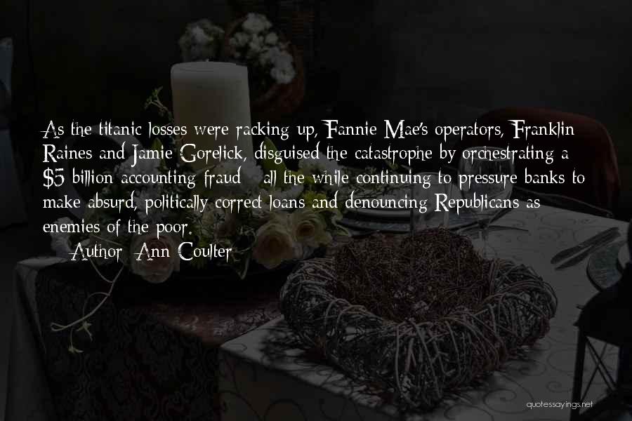 Titanic's Quotes By Ann Coulter