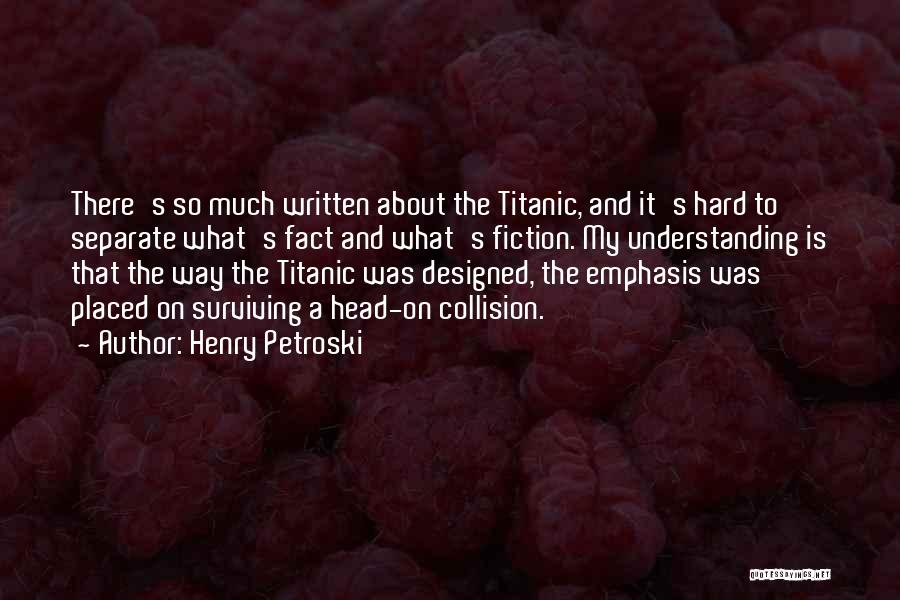 Titanic's Quotes By Henry Petroski