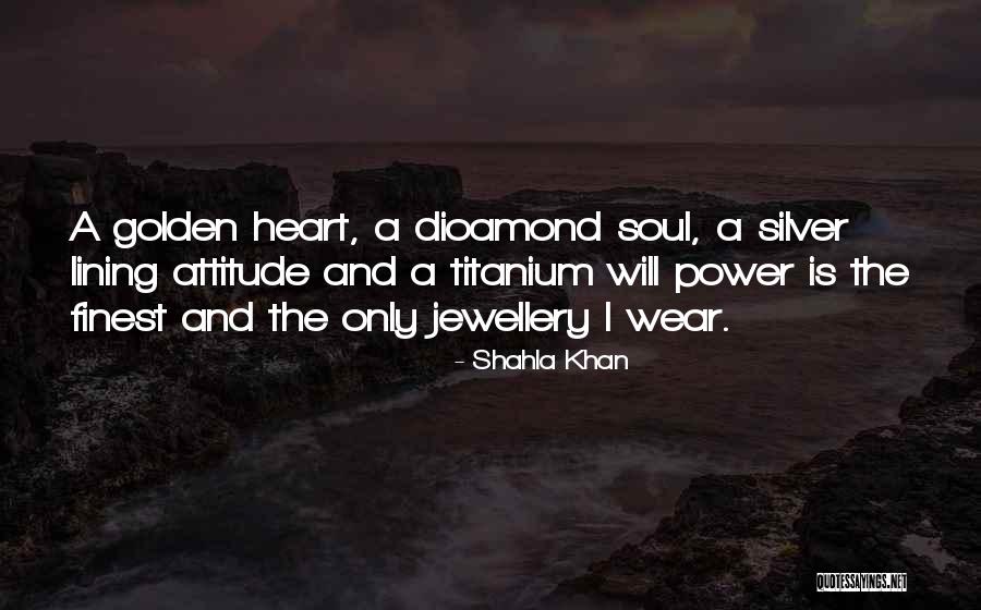 Titanium Quotes By Shahla Khan