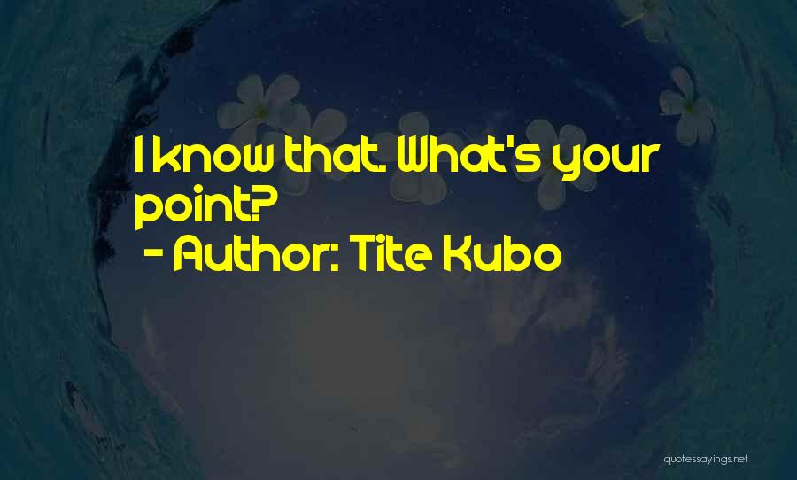 Tite Kubo Quotes 1874199