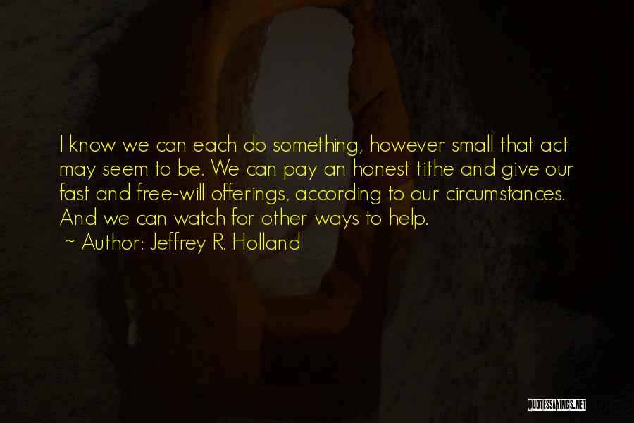 Tithe Giving Quotes By Jeffrey R. Holland