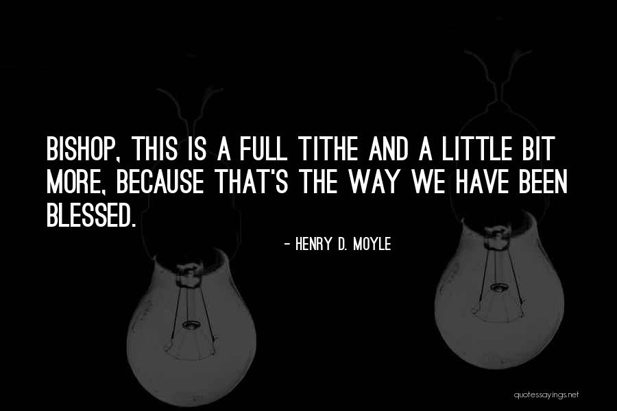 Tithe Quotes By Henry D. Moyle Tithe Quotes By Henry D. Moyle