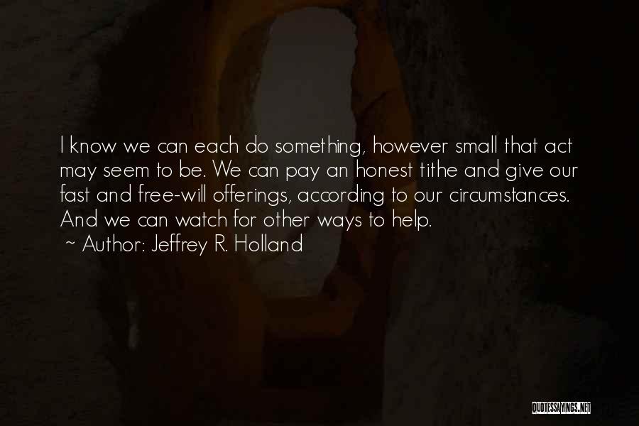 Tithe Quotes By Jeffrey R. Holland