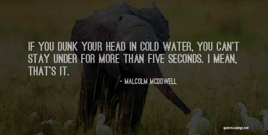 Titica Xucalho Quotes By Malcolm McDowell Titica Xucalho Quotes By Malcolm McDowell