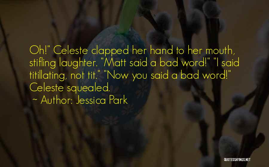 Titillating Quotes By Jessica Park