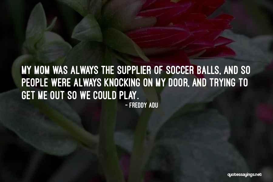 Titillations Club Quotes By Freddy Adu Titillations Club Quotes By Freddy Adu