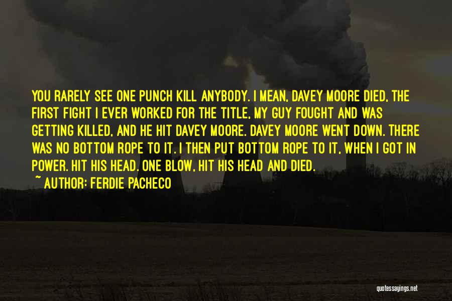Title Fight Quotes By Ferdie Pacheco