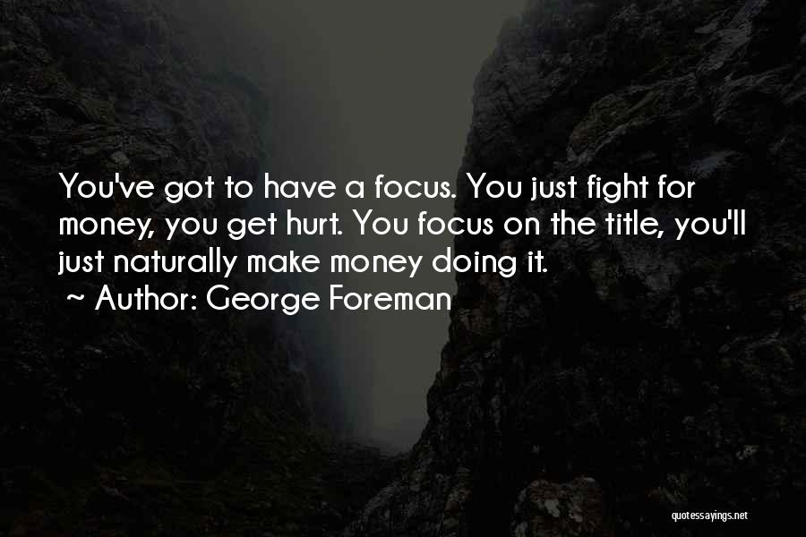 Title Fight Quotes By George Foreman
