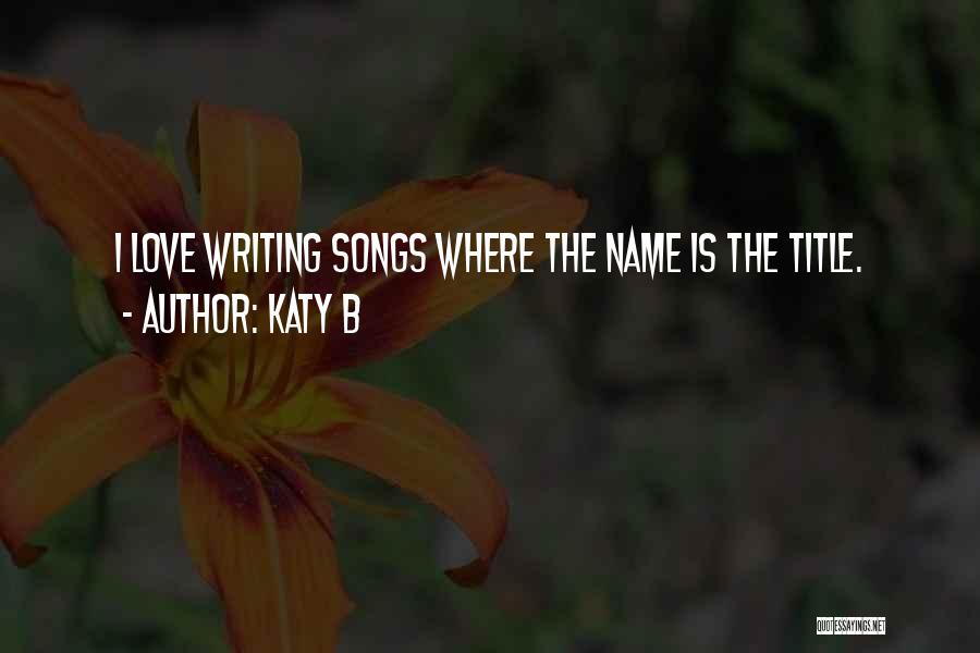 Title Of Song In Quotes By Katy B