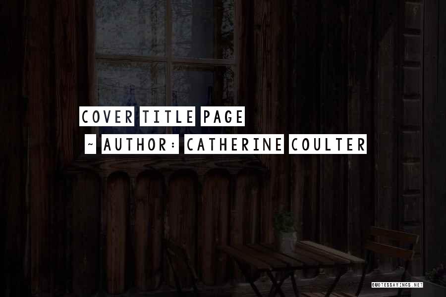 Title Page Quotes By Catherine Coulter