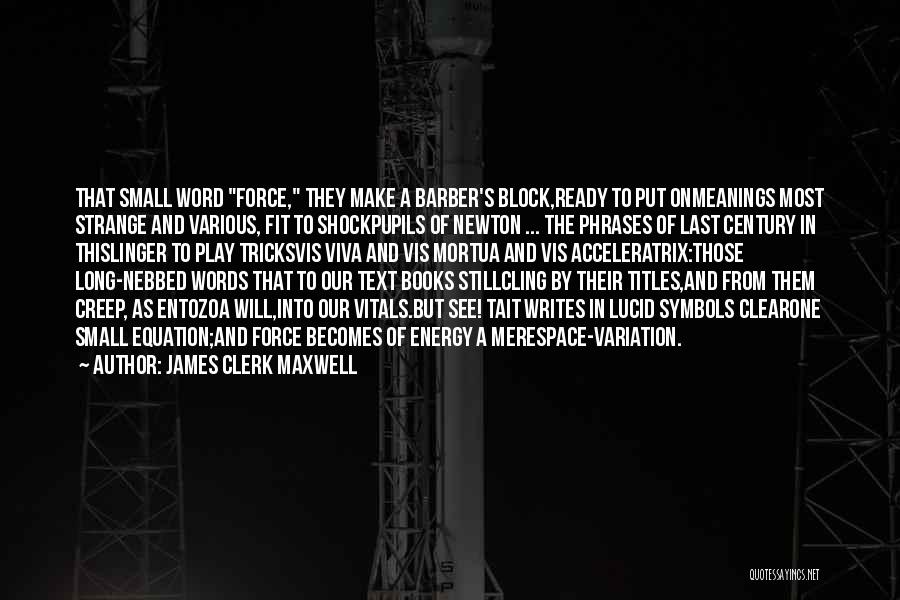 Titles Of Books Quotes By James Clerk Maxwell