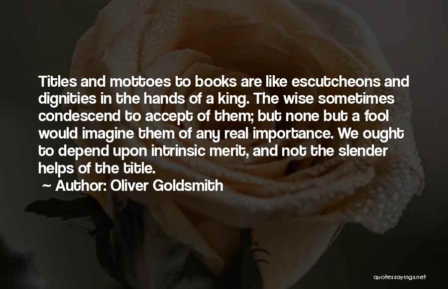 Titles Of Books Quotes By Oliver Goldsmith