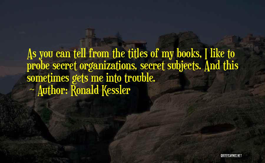 Titles Of Books Quotes By Ronald Kessler