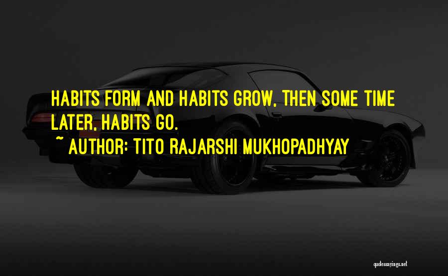 Tito Mukhopadhyay Quotes By Tito Rajarshi Mukhopadhyay