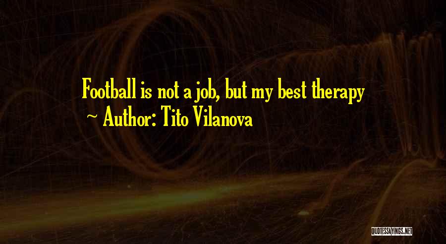 Tito Vilanova Quotes 392339