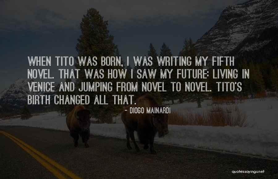 Tito's Quotes By Diogo Mainardi Tito's Quotes By Diogo Mainardi