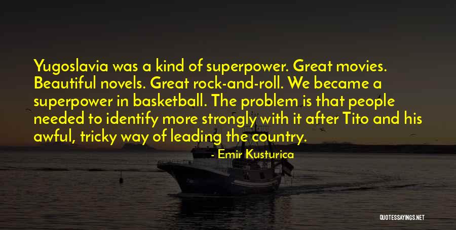 Tito's Quotes By Emir Kusturica Tito's Quotes By Emir Kusturica