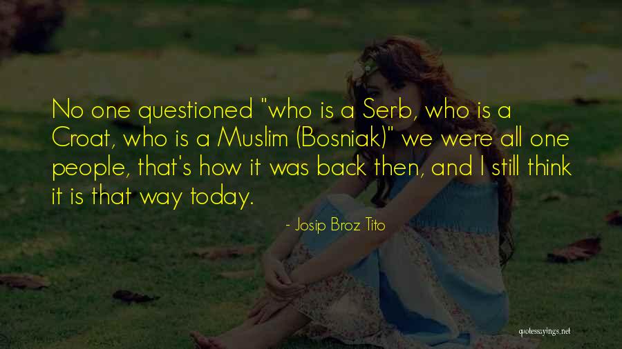 Tito's Quotes By Josip Broz Tito Tito's Quotes By Josip Broz Tito