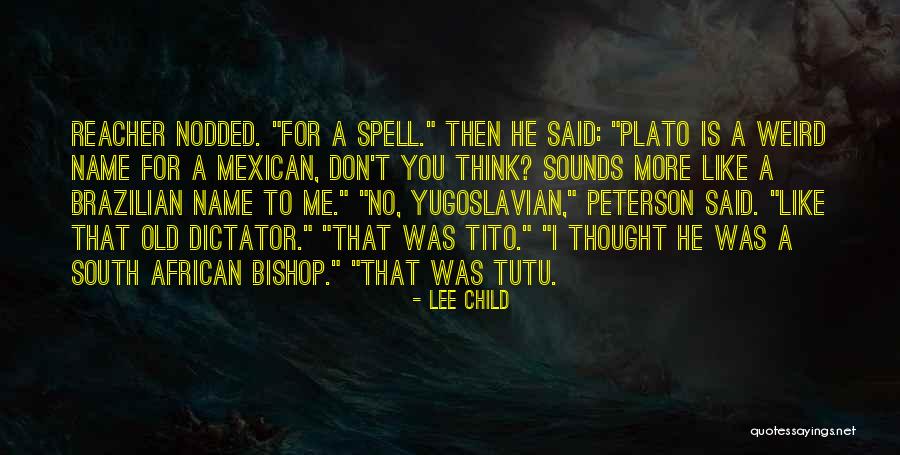 Tito's Quotes By Lee Child Tito's Quotes By Lee Child