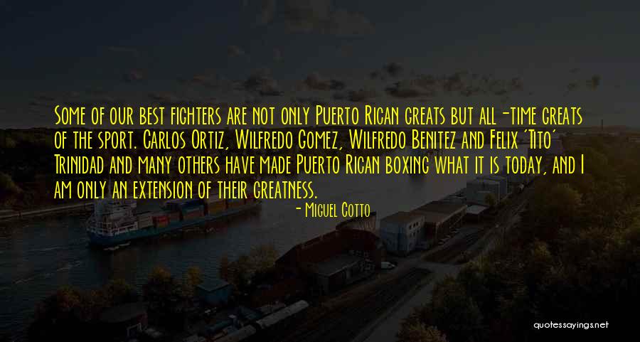 Tito's Quotes By Miguel Cotto Tito's Quotes By Miguel Cotto