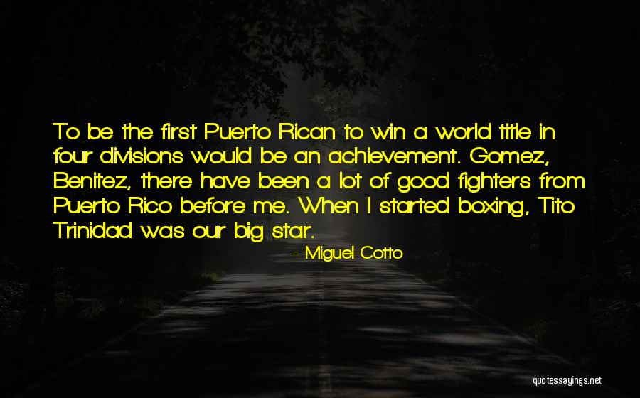 Tito's Quotes By Miguel Cotto Tito's Quotes By Miguel Cotto