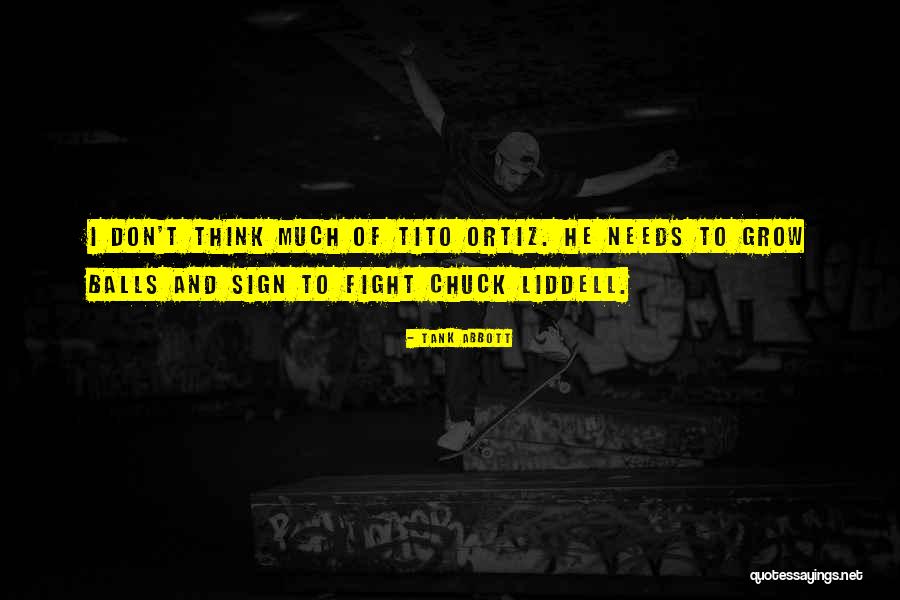 Tito's Quotes By Tank Abbott Tito's Quotes By Tank Abbott