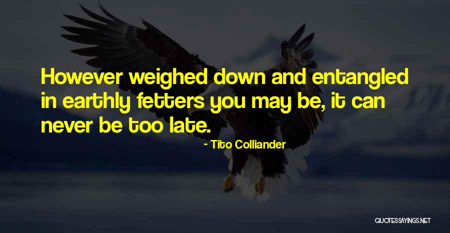Tito's Quotes By Tito Colliander Tito's Quotes By Tito Colliander