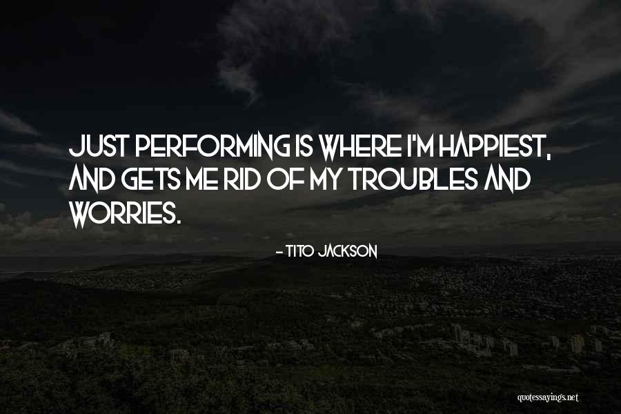 Tito's Quotes By Tito Jackson Tito's Quotes By Tito Jackson