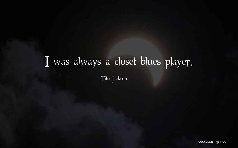 Tito's Quotes By Tito Jackson