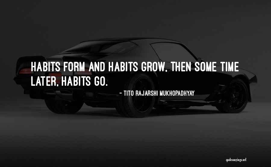 Tito's Quotes By Tito Rajarshi Mukhopadhyay