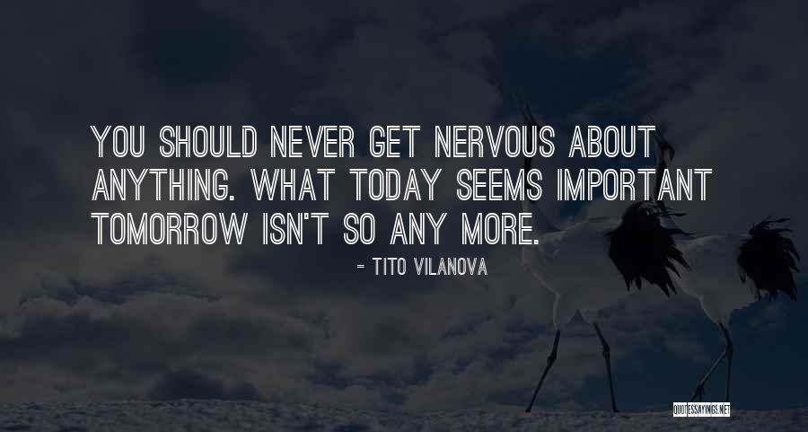 Tito's Quotes By Tito Vilanova Tito's Quotes By Tito Vilanova