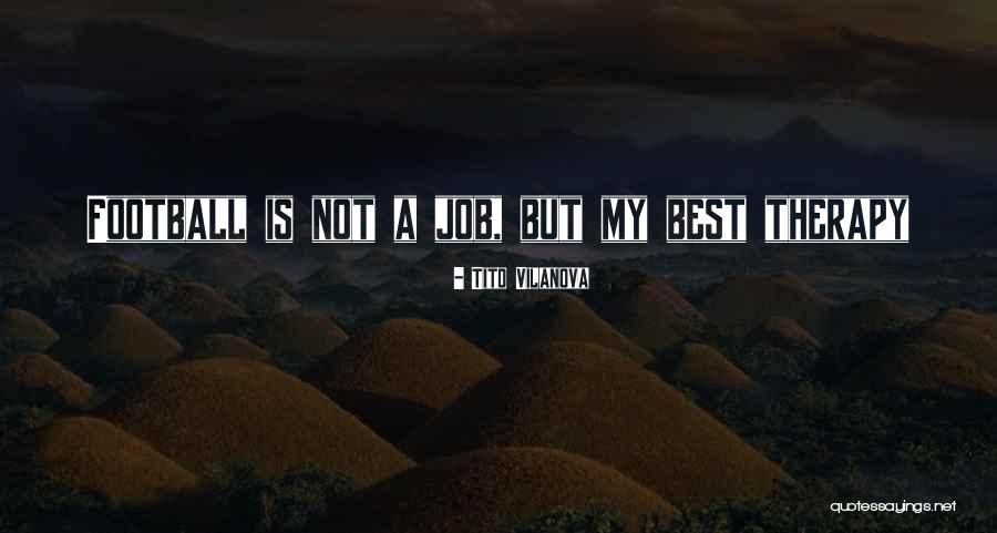 Tito's Quotes By Tito Vilanova
