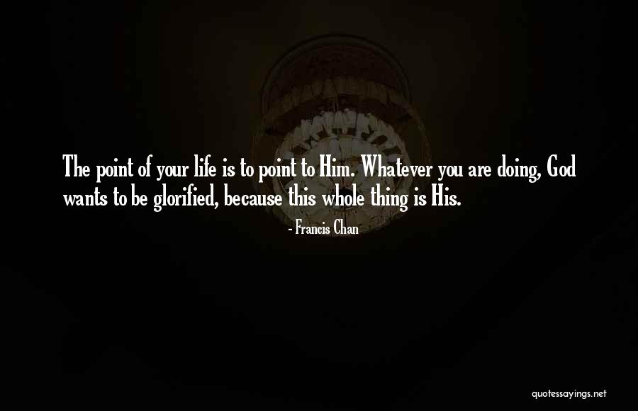 Tittiesandbeer Quotes By Francis Chan Tittiesandbeer Quotes By Francis Chan