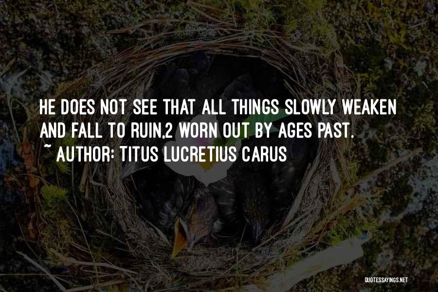 Titus Lucretius Quotes By Titus Lucretius Carus