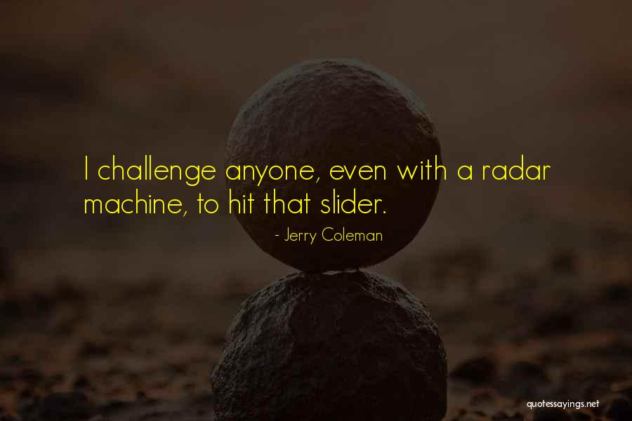 Tiup Lilinnya Quotes By Jerry Coleman Tiup Lilinnya Quotes By Jerry Coleman