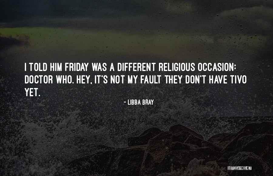 Tivo D Quotes By Libba Bray Tivo D Quotes By Libba Bray
