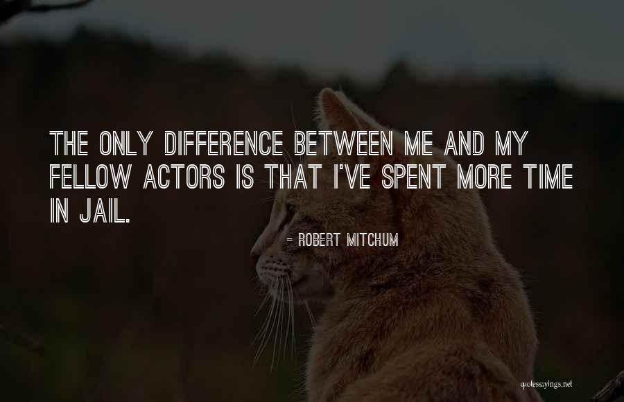 Tiwis Quotes By Robert Mitchum Tiwis Quotes By Robert Mitchum