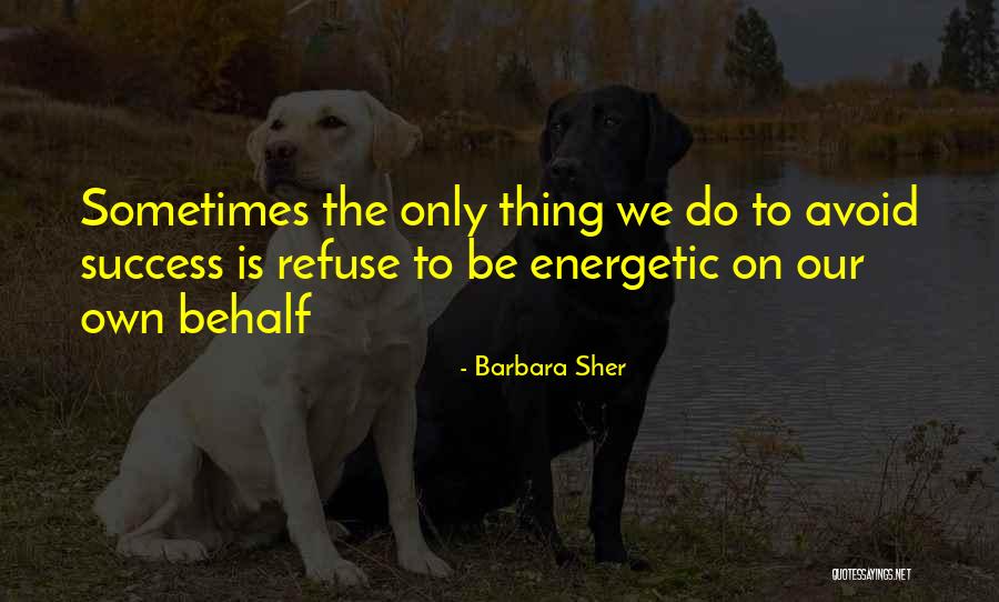 Tizuka Yamazaki Quotes By Barbara Sher Tizuka Yamazaki Quotes By Barbara Sher
