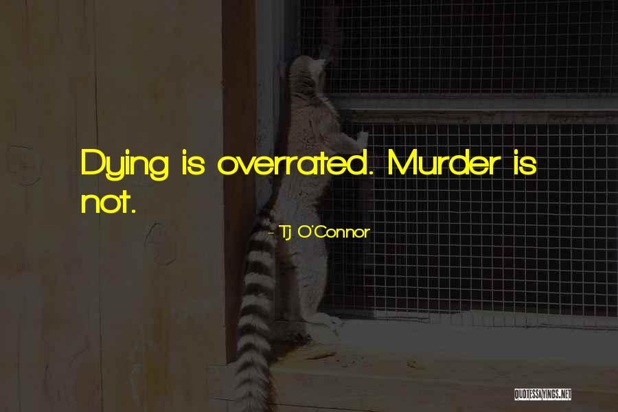 Tj O'Connor Quotes 1206531 Tj O'Connor Quotes 1206531