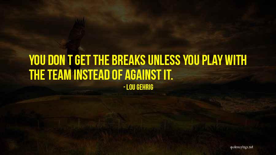 Tjanara Jali Quotes By Lou Gehrig Tjanara Jali Quotes By Lou Gehrig