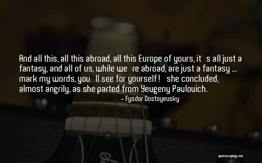 Tjiowa Quotes By Fyodor Dostoyevsky Tjiowa Quotes By Fyodor Dostoyevsky