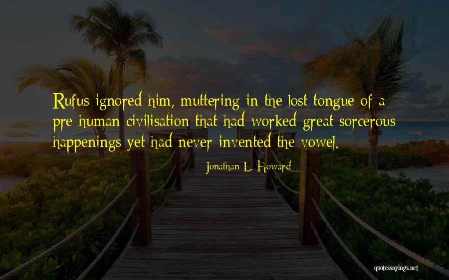 Tjiowa Quotes By Jonathan L. Howard Tjiowa Quotes By Jonathan L. Howard