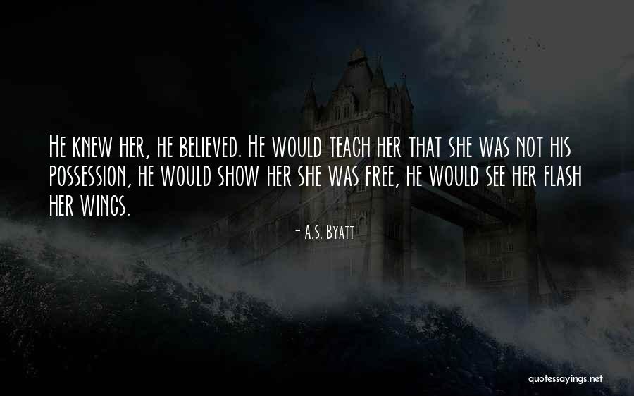 Tkanina Soro Quotes By A.S. Byatt Tkanina Soro Quotes By A.S. Byatt