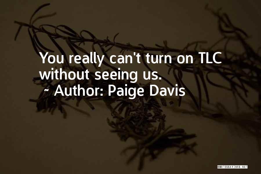 Tlc Quotes By Paige Davis