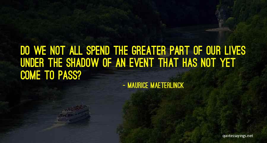 Tln Network Quotes By Maurice Maeterlinck Tln Network Quotes By Maurice Maeterlinck