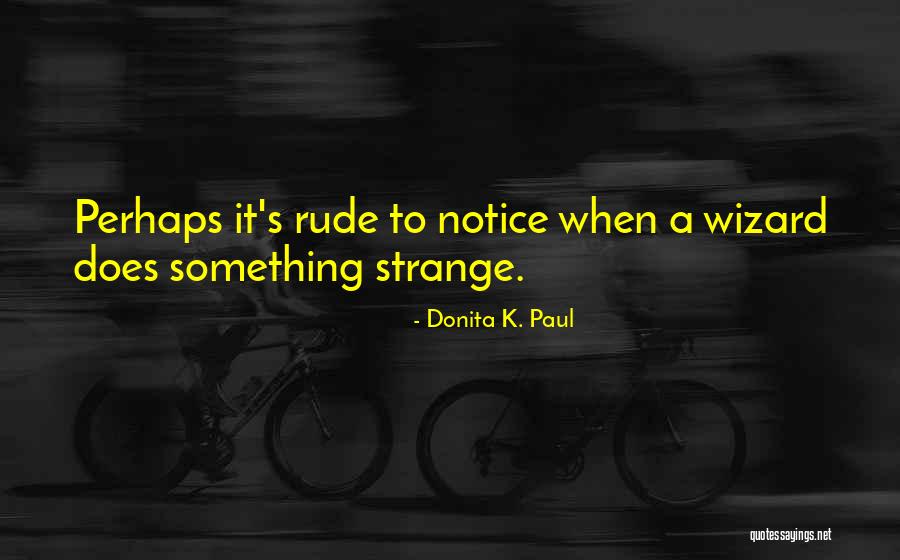 Tmico Fort Quotes By Donita K. Paul Tmico Fort Quotes By Donita K. Paul