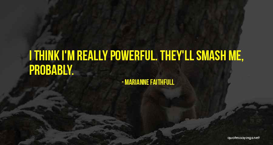 Tnanita Quotes By Marianne Faithfull Tnanita Quotes By Marianne Faithfull