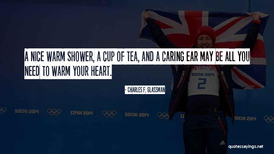 To A Tea Quotes By Charles F. Glassman To A Tea Quotes By Charles F. Glassman