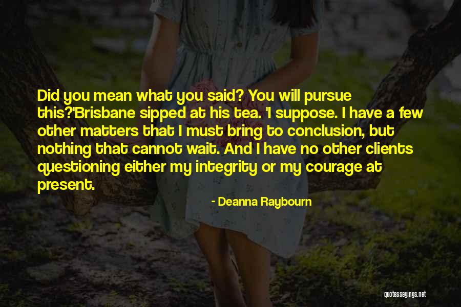 To A Tea Quotes By Deanna Raybourn To A Tea Quotes By Deanna Raybourn