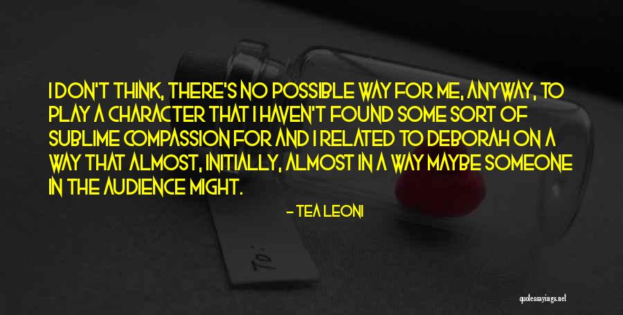 To A Tea Quotes By Tea Leoni To A Tea Quotes By Tea Leoni